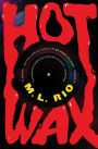 Hot Wax: A Novel