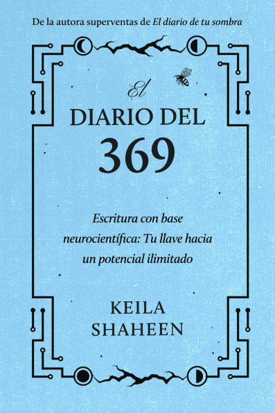 El diario del 369: Escritura basada en la neurociencia: tu llave hacia un potencial ilimitado