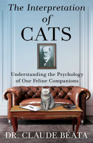 Ebook nederlands downloaden The Interpretation of Cats: Understanding the Psychology of Our Feline Companions iBook MOBI PDF