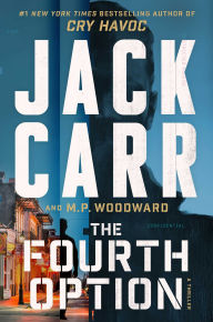 Title: The Fourth Option: A Novel, Author: Jack Carr