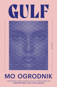 Title: Gulf: A Novel, Author: Mo Ogrodnik