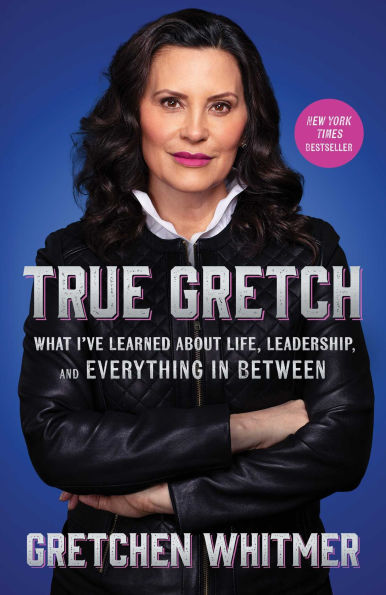 True Gretch: What I've Learned about Life, Leadership, and Everything in Between