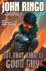 Free english books download Not that Kind of Good Guy by John Ringo (English literature)  9781668072592