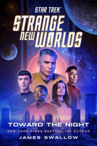 Title: Star Trek: Strange New Worlds: Toward the Night, Author: James Swallow