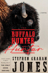 Title: The Buffalo Hunter Hunter, Author: Stephen Graham Jones