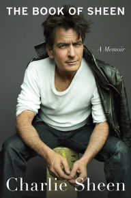Title: The Book of Sheen: A Memoir, Author: Charlie Sheen