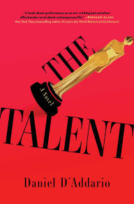 Free new ebooks download The Talent: A Novel by Daniel D'Addario 9781668075470