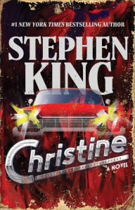 Title: Christine: A Novel, Author: Stephen King