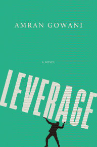 Title: Leverage: A Novel, Author: Amran Gowani