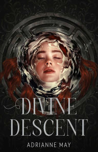 Title: Divine Descent, Author: AdriAnne May