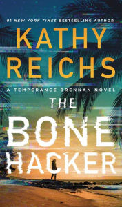 Title: The Bone Hacker, Author: Kathy Reichs