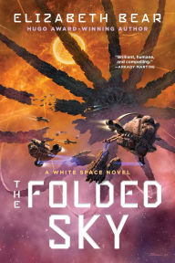 Title: The Folded Sky, Author: Elizabeth Bear