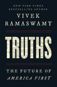Title: Truths: The Future of America First, Author: Vivek Ramaswamy