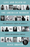 Alternative view 1 of Life and Death of the American Worker: The Immigrants Taking on America's Largest Meatpacking Company