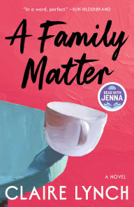 Title: A Family Matter (Read with Jenna Pick), Author: Claire Lynch