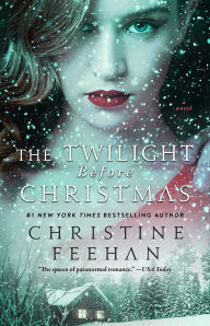 Title: The Twilight Before Christmas: A Novel, Author: Christine Feehan