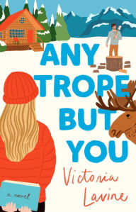 Title: Any Trope but You: A Novel, Author: Victoria Lavine