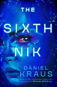 Title: The Sixth Nik, Author: Daniel Kraus