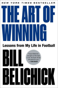 Title: The Art of Winning: Lessons from a Life in Football, Author: Bill Belichick