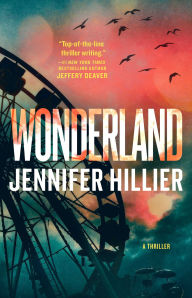 Title: Wonderland: A Thriller, Author: Jennifer Hillier