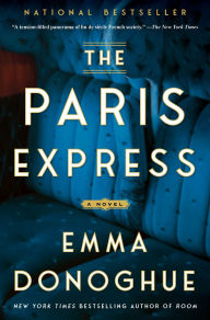 Title: The Paris Express: A Novel, Author: Emma Donoghue