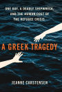 A Greek Tragedy: One Day, a Deadly Shipwreck, and the Human Cost of the Refugee Crisis