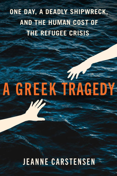 a Greek Tragedy: One Day, Deadly Shipwreck, and the Human Cost of Refugee Crisis