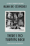 Alternative view 1 of There's No Turning Back: A Novel