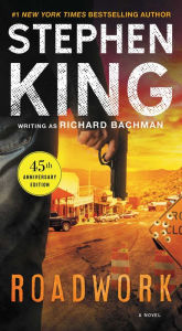 Title: Roadwork, Author: Stephen King