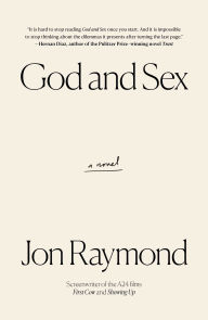 Title: God and Sex: A Novel, Author: Jon Raymond