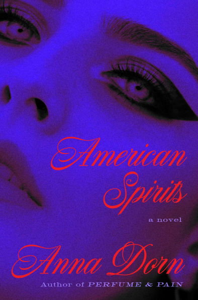American Spirits: A Novel
