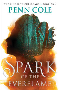 Free ebook pdf direct download Spark of the Everflame: A Novel English version MOBI 9781668085721 by Penn Cole