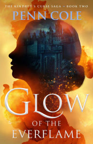Glow of the Everflame: A Novel