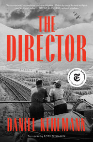 Title: The Director: A Novel, Author: Daniel Kehlmann