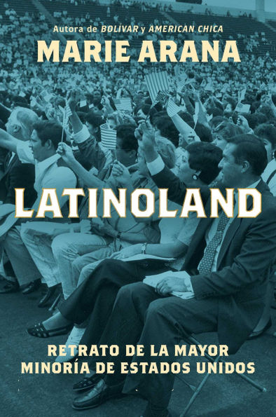 LatinoLand (Spanish Edition): Un retrato de la mayor minoría de Estados Unidos