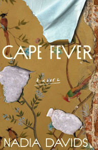 Title: Cape Fever: A Novel, Author: Nadia Davids