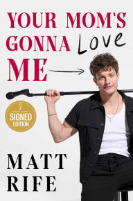 Your Mom's Gonna Love Me (Signed Book)
