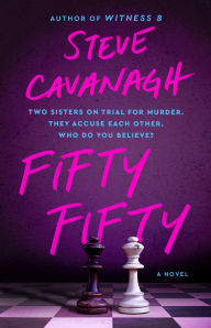 Title: Fifty Fifty: A Novel, Author: Steve Cavanagh