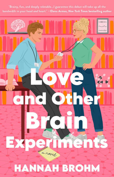 Love and Other Brain Experiments: A Novel