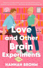 Love and Other Brain Experiments: A Novel