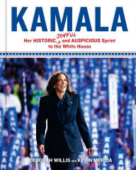 Free ebooks txt format download Kamala: Her Historic, Joyful, and Auspicious Sprint to the White House