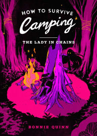 Title: How to Survive Camping: The Lady in Chains, Author: Bonnie Quinn