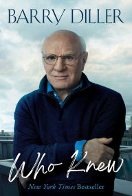 Title: Who Knew, Author: Barry Diller