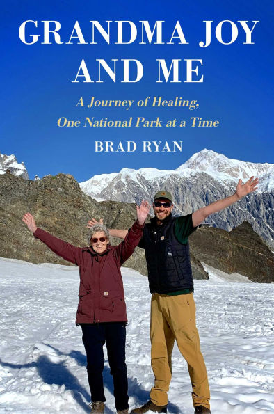 Grandma Joy and Me: A Journey of Healing, One National Park at a