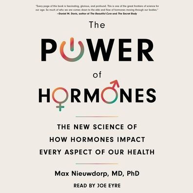 The Power of Hormones: New Science How Hormones Impact Every Aspect Our Health