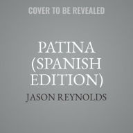 Title: Patina (Spanish Edition), Author: Jason Reynolds