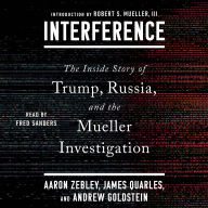 Title: Interference: The Inside Story of Trump, Russia, and the Mueller Investigation, Author: Aaron Zebley