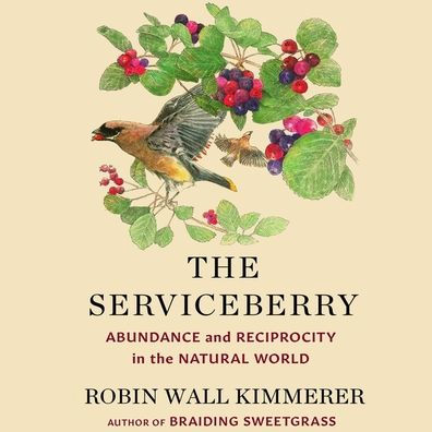 The Serviceberry: Abundance and Reciprocity in the Natural World