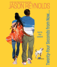 Title: Twenty-Four Seconds from Now . . .: A LOVE Story, Author: Jason Reynolds