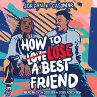 Title: How to Lose a Best Friend, Author: Jordan K Casomar